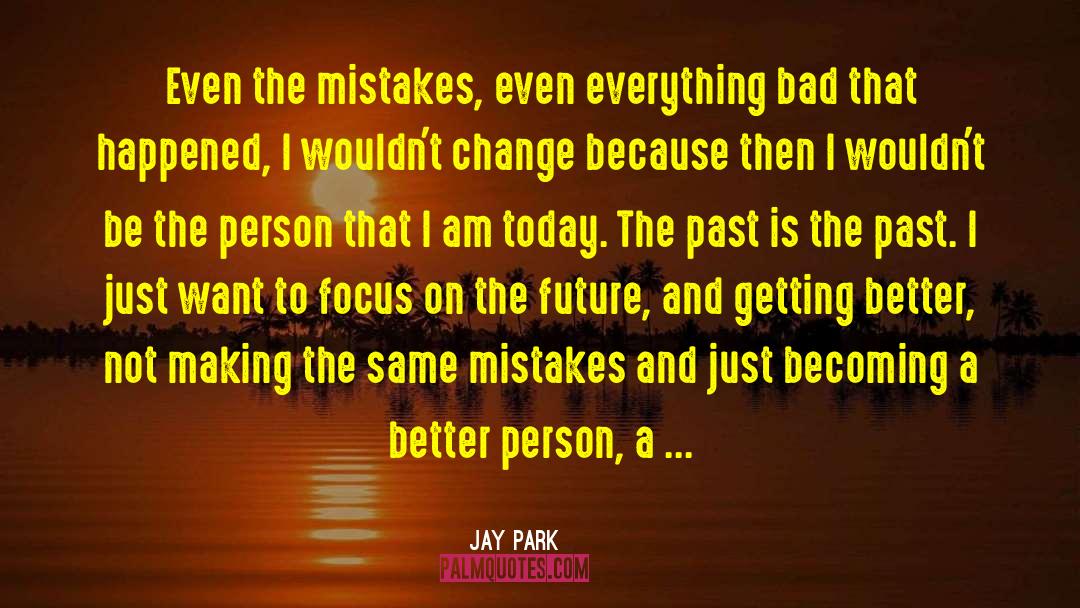 Making The Same Mistakes quotes by Jay Park