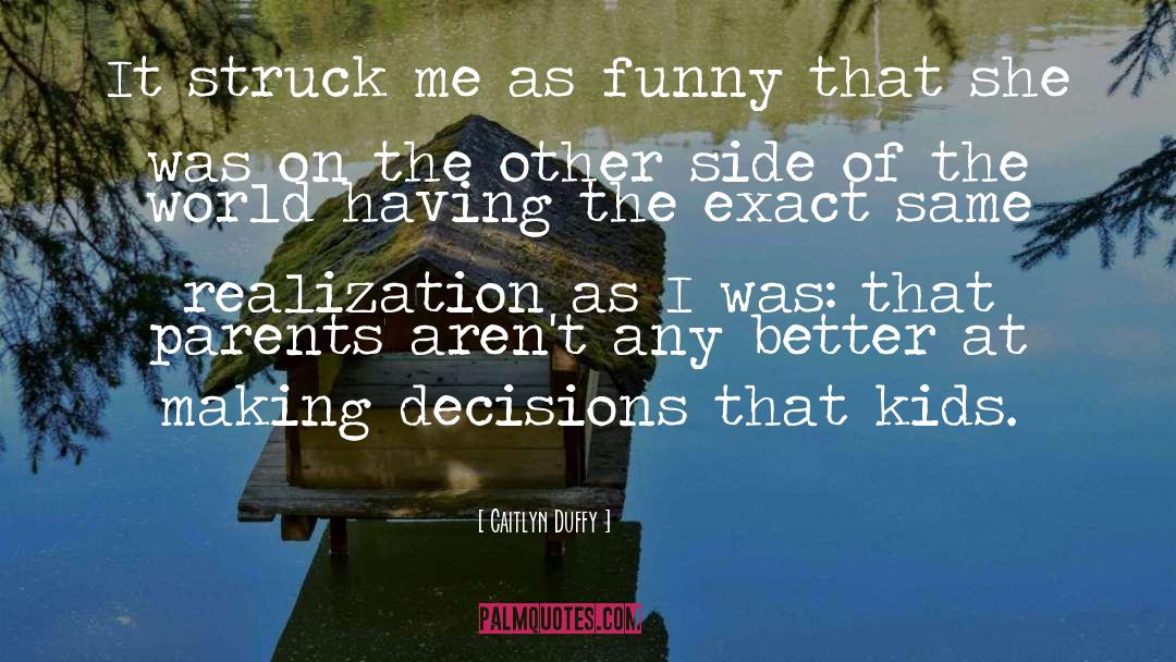 Making The Same Mistakes quotes by Caitlyn Duffy