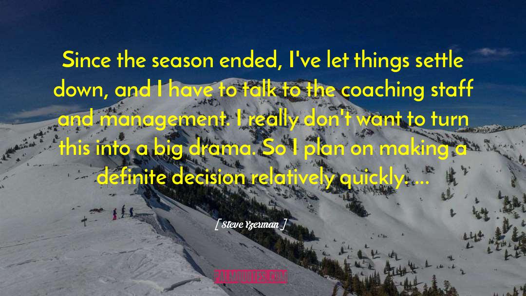Making Things A Big Deal quotes by Steve Yzerman
