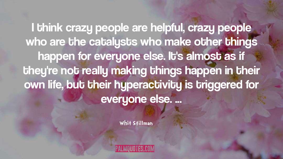 Making Things Happen quotes by Whit Stillman