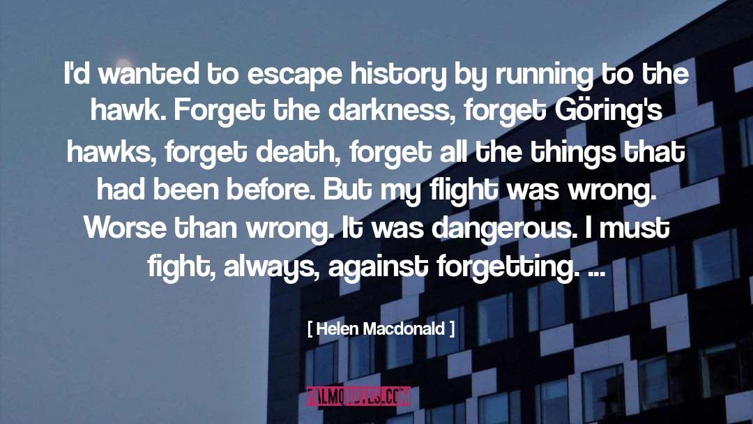 Making Things Worse quotes by Helen Macdonald
