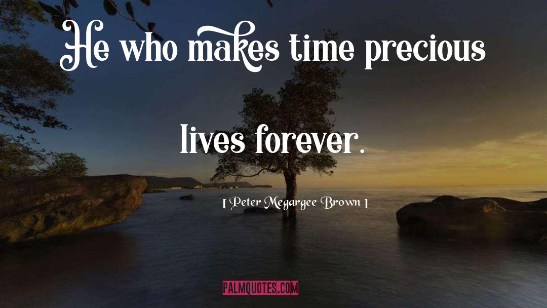 Making Time quotes by Peter Megargee Brown