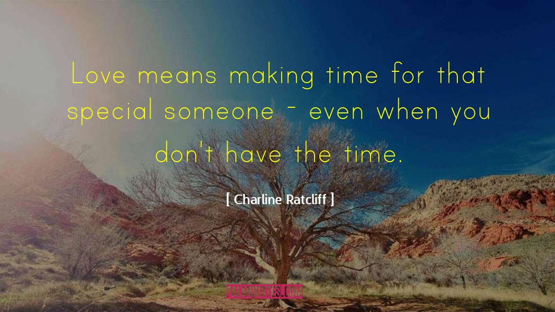 Making Time quotes by Charline Ratcliff