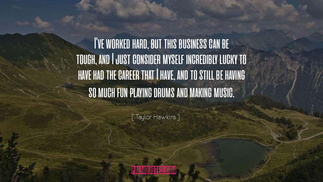 Making Tough Decisions quotes by Taylor Hawkins