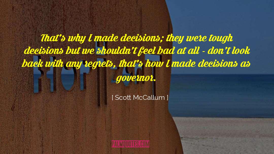 Making Tough Decisions quotes by Scott McCallum