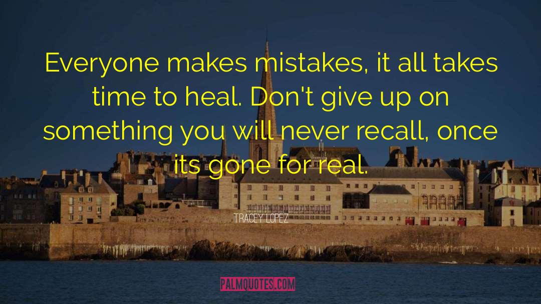 Making Up For Mistakes quotes by Tracey Lopez