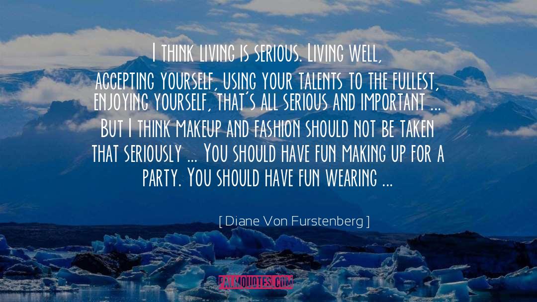 Making Up quotes by Diane Von Furstenberg