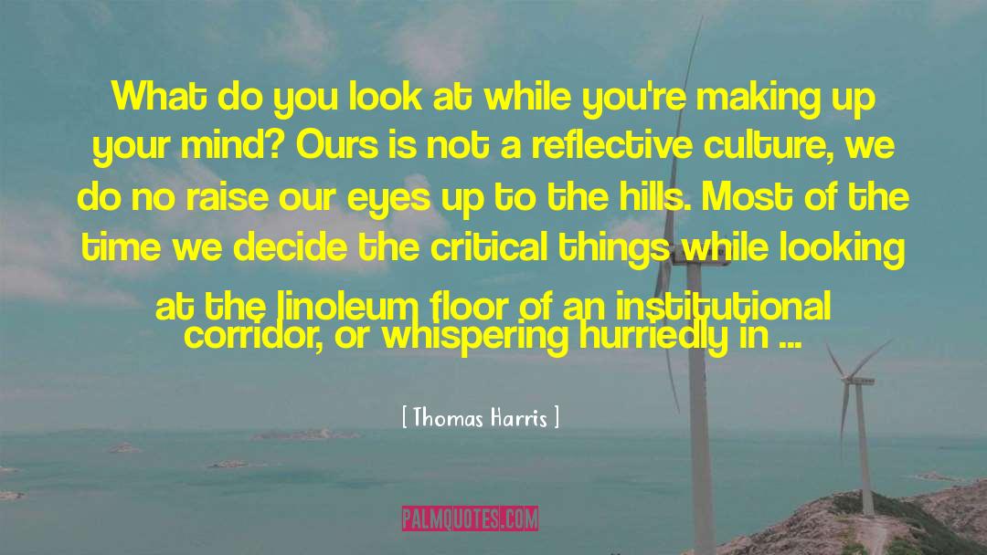 Making Up Your Mind quotes by Thomas Harris