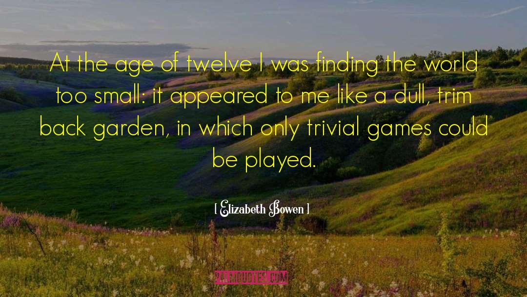 Makinon Games quotes by Elizabeth Bowen