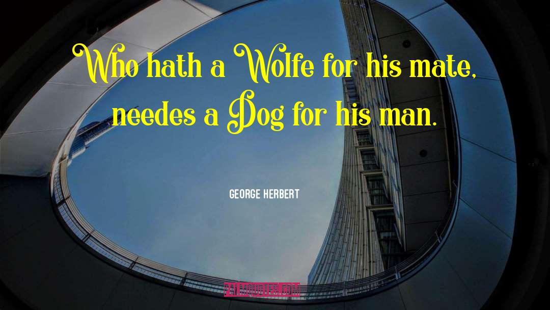 Malachi Wolfe quotes by George Herbert