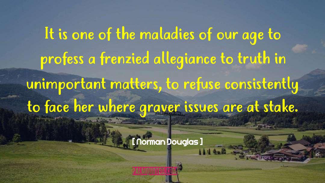 Maladies quotes by Norman Douglas