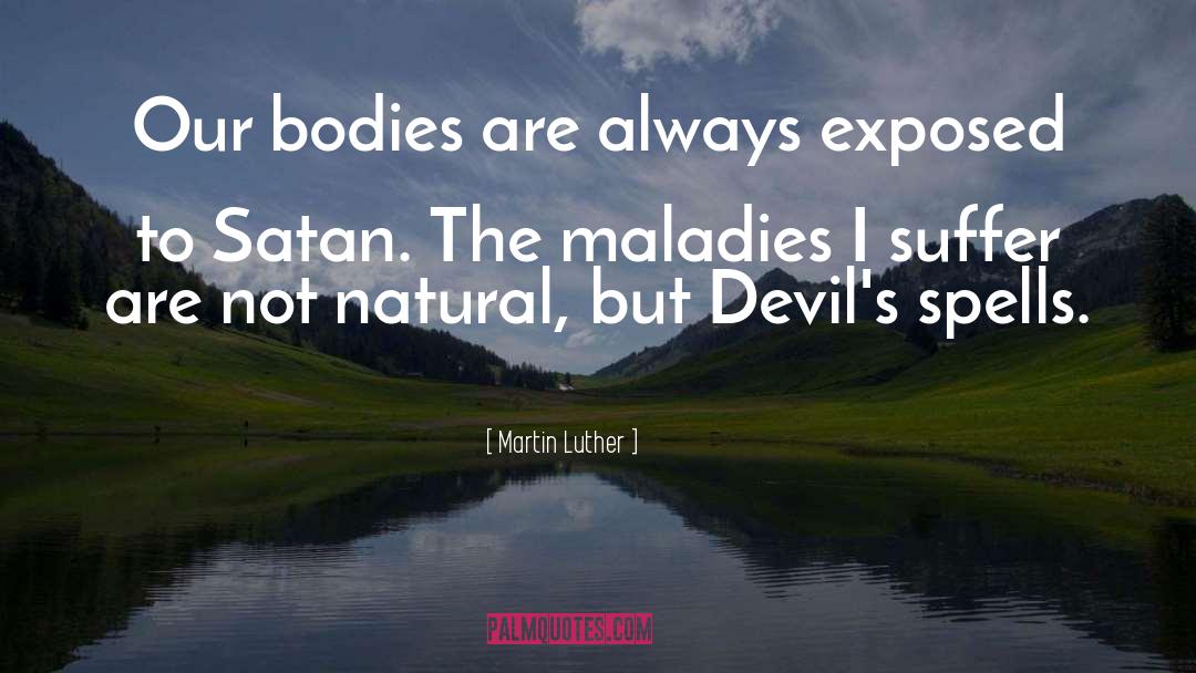 Malady quotes by Martin Luther