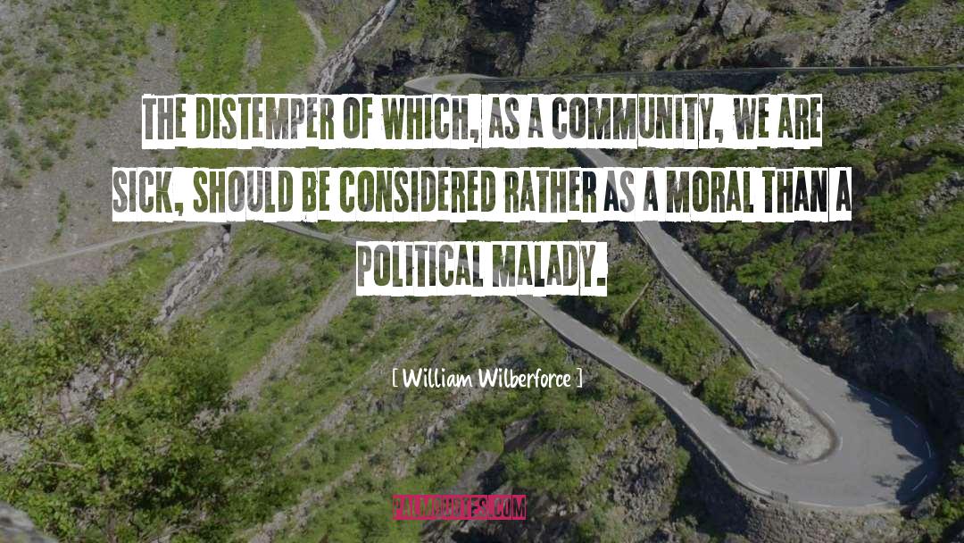 Malady quotes by William Wilberforce