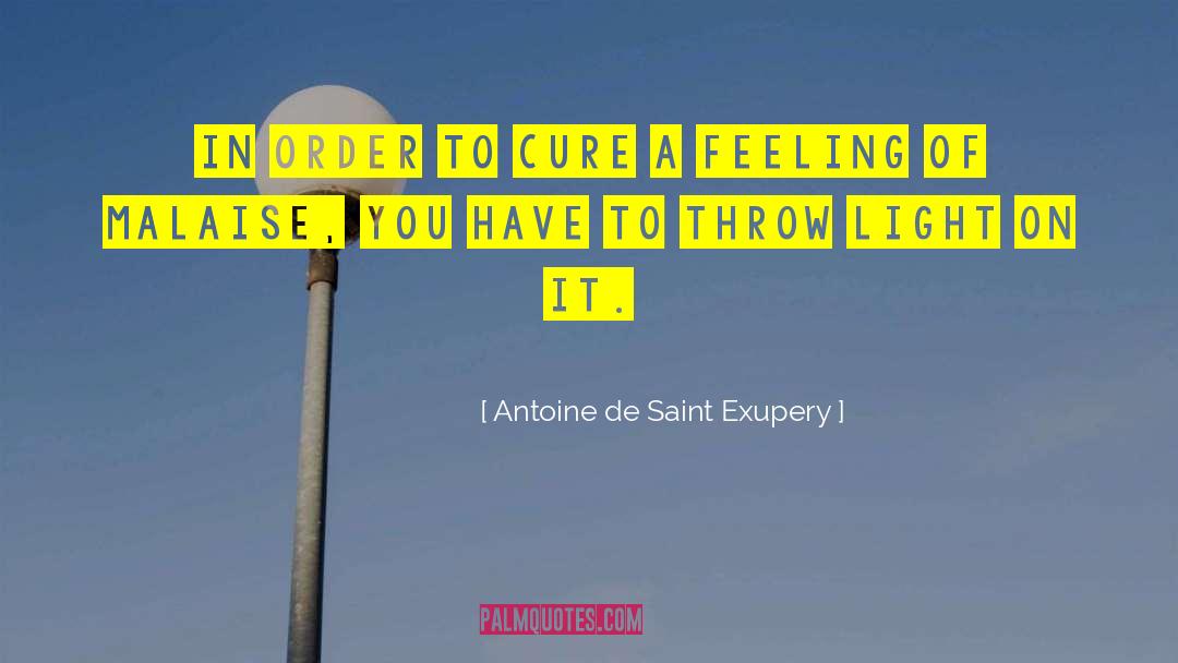 Malaise quotes by Antoine De Saint Exupery