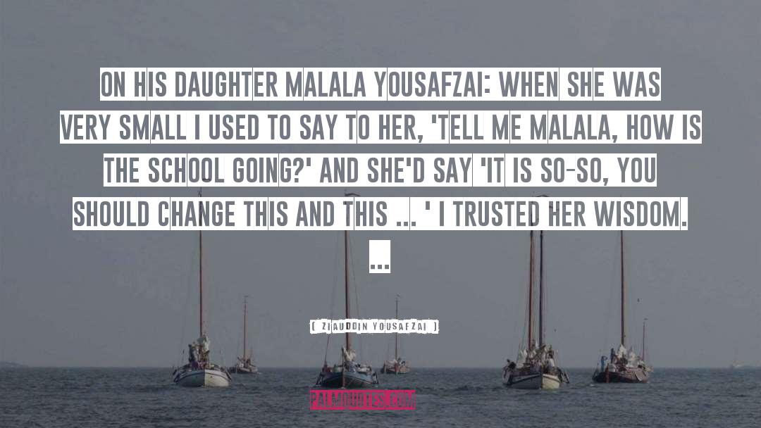 Malala quotes by Ziauddin Yousafzai