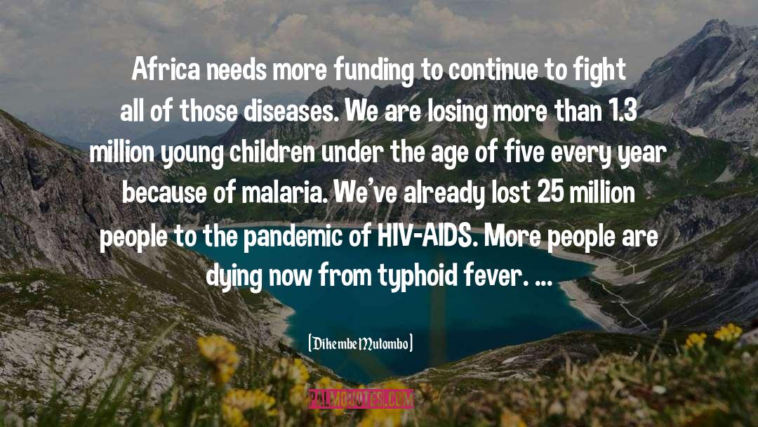 Malaria quotes by Dikembe Mutombo