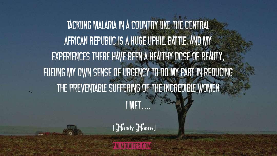 Malaria quotes by Mandy Moore