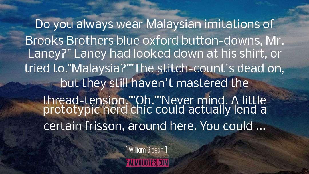 Malaysia quotes by William Gibson