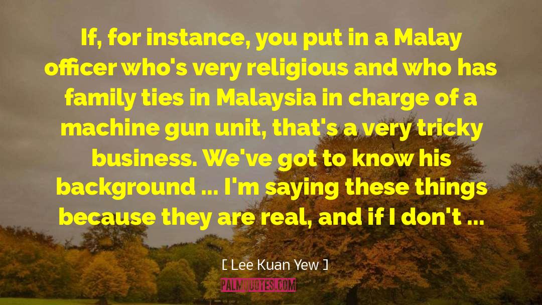 Malaysia quotes by Lee Kuan Yew
