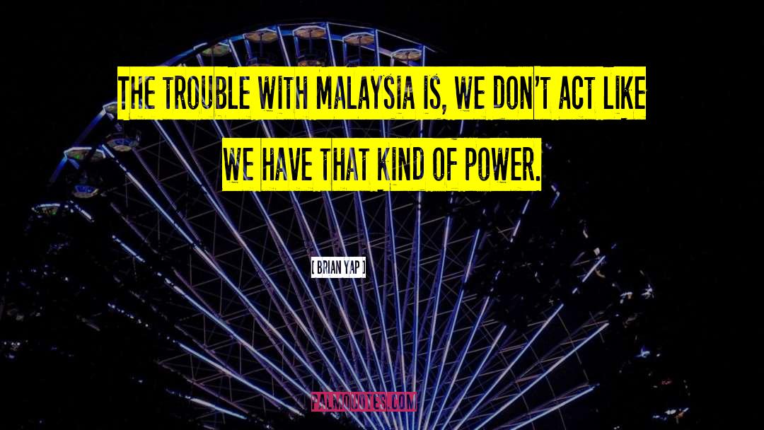 Malaysia quotes by Brian Yap