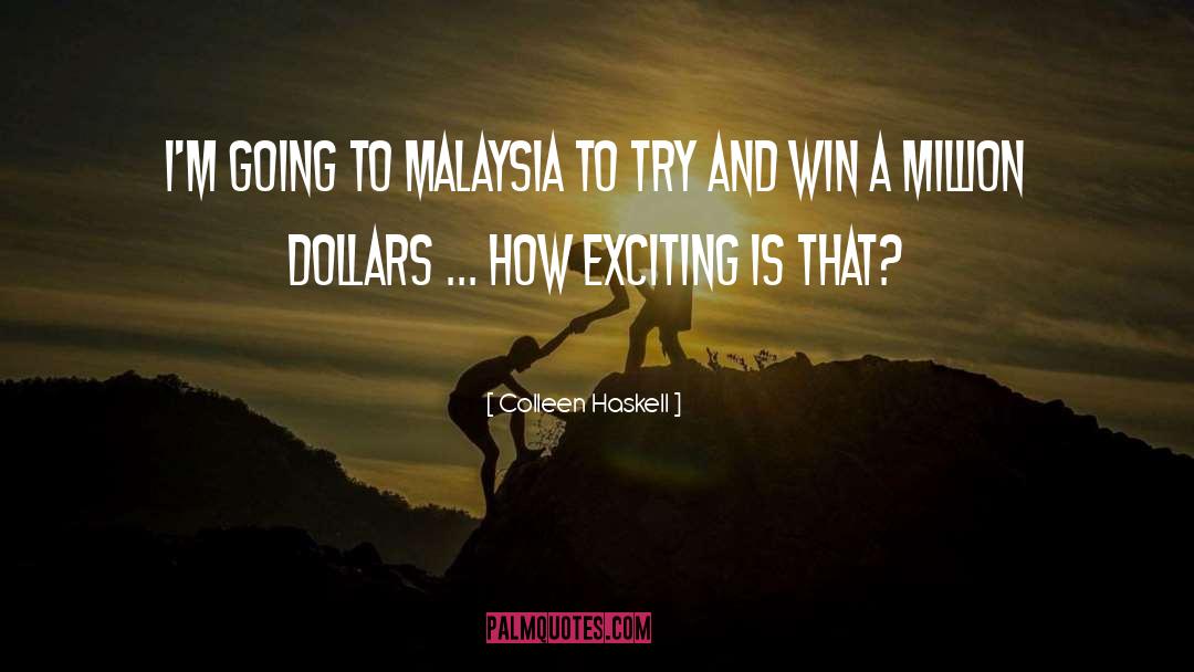 Malaysia quotes by Colleen Haskell