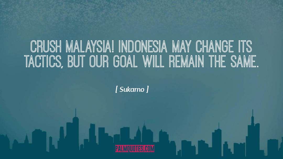 Malaysia quotes by Sukarno
