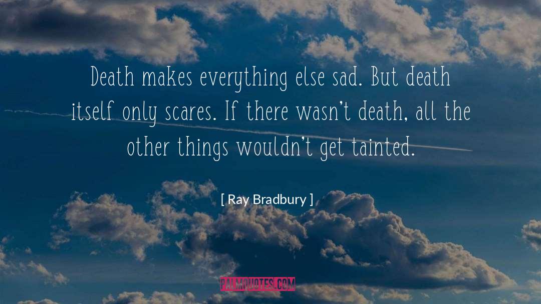 Malcolm Bradbury quotes by Ray Bradbury