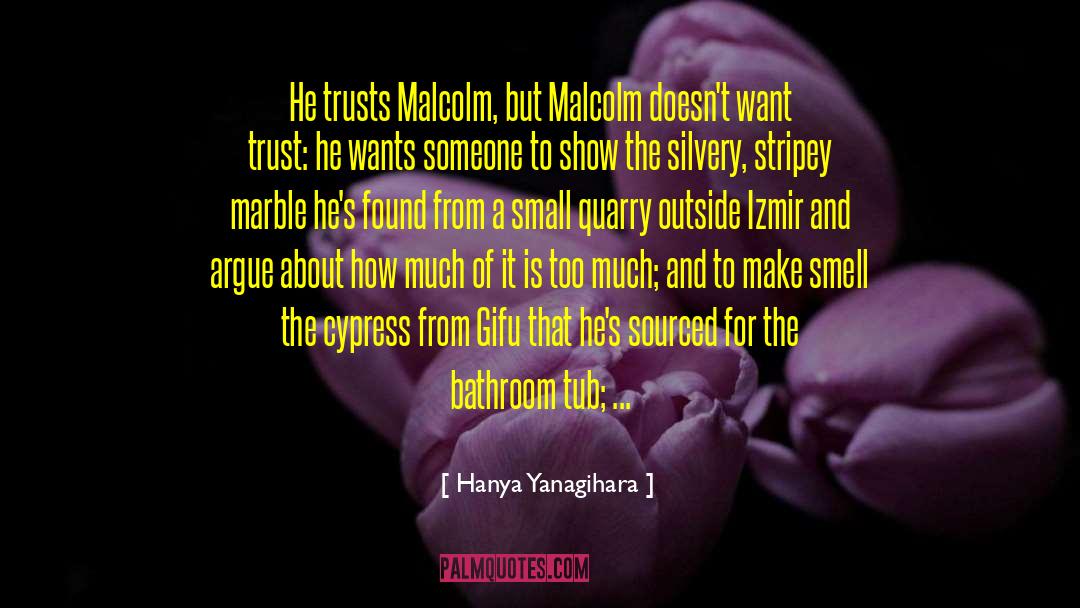 Malcolm Fade quotes by Hanya Yanagihara