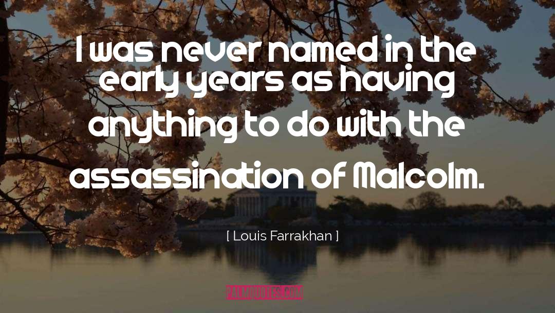 Malcolm Lowry quotes by Louis Farrakhan