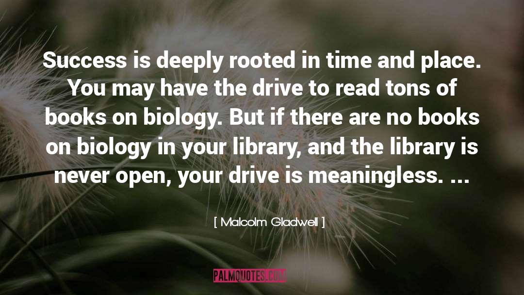 Malcolm X Library Quote quotes by Malcolm Gladwell