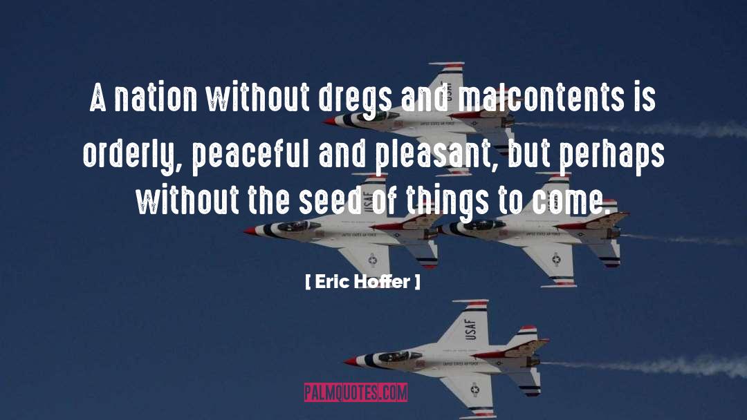 Malcontents X quotes by Eric Hoffer