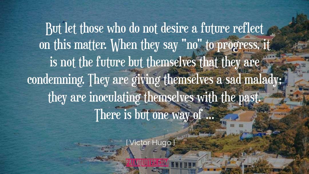 Maldives Malady quotes by Victor Hugo