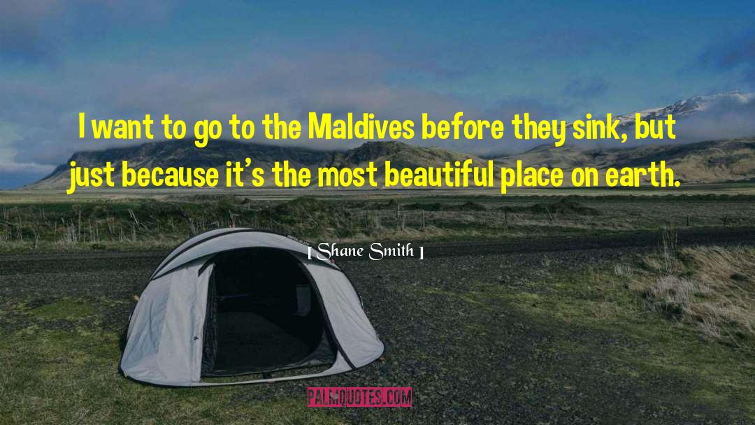 Maldives quotes by Shane Smith