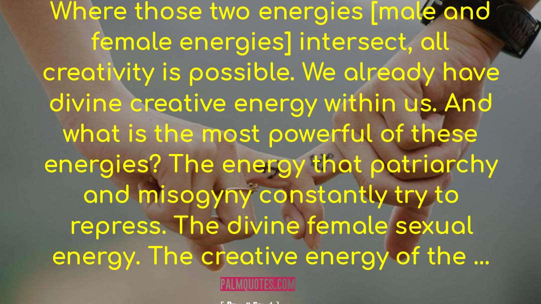 Male And Female Energies quotes by Russell Brand