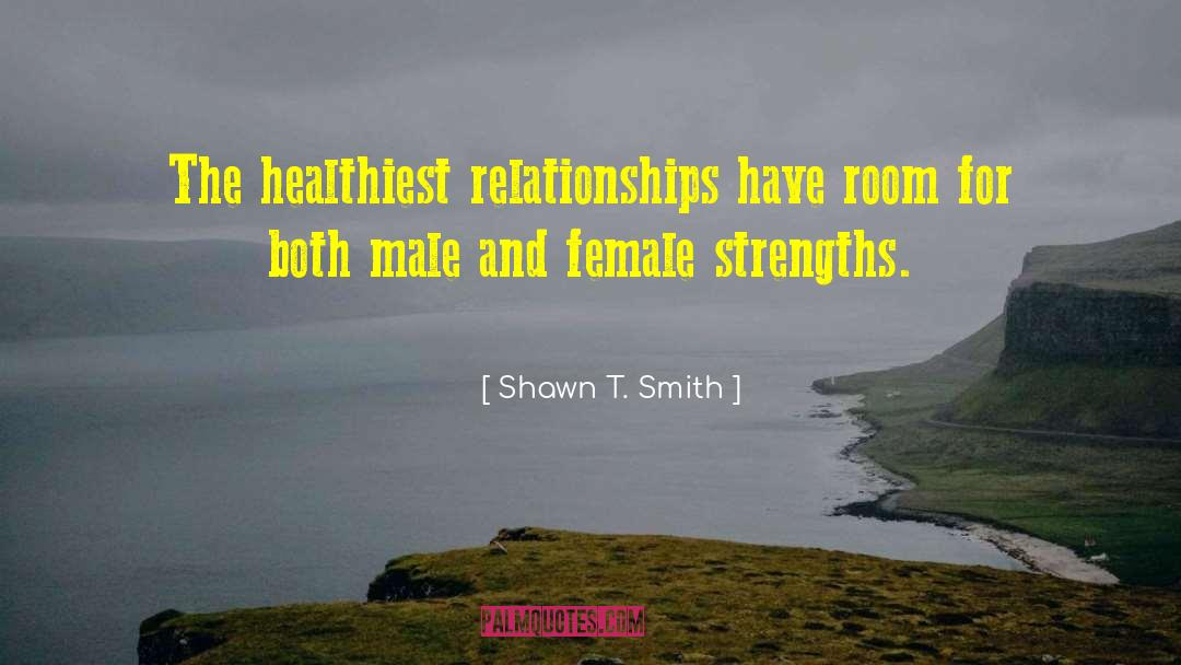 Male And Female quotes by Shawn T. Smith