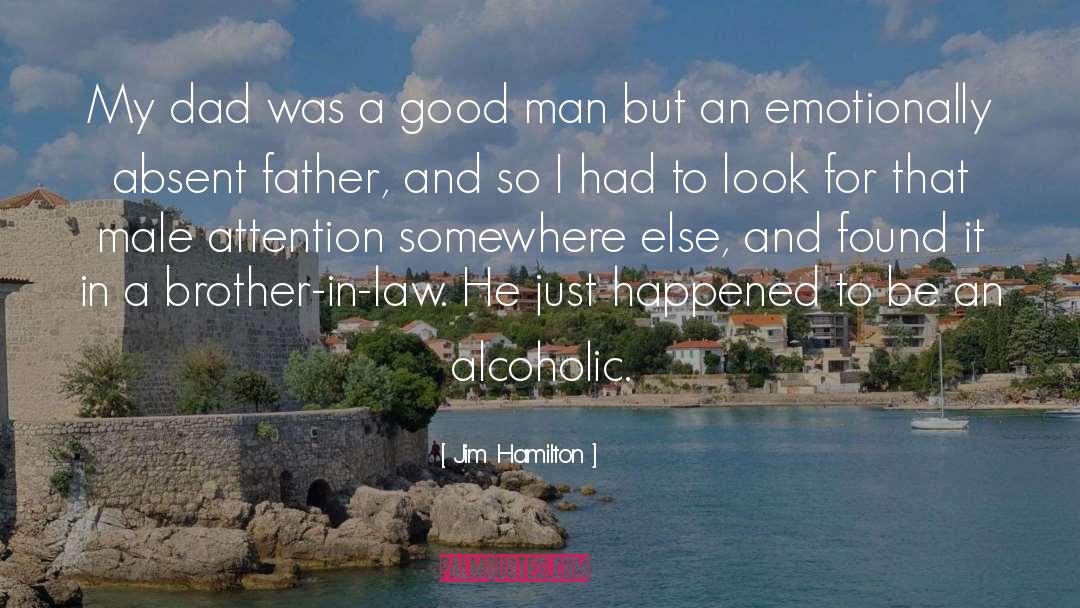 Male Attention quotes by Jim Hamilton