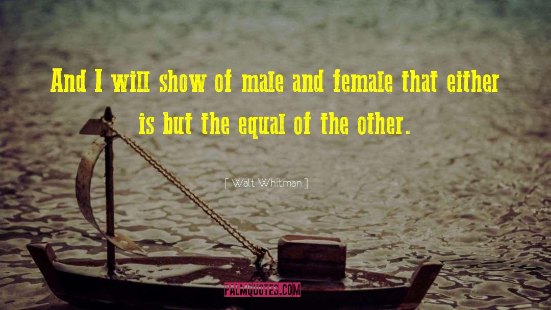 Male Dominated quotes by Walt Whitman