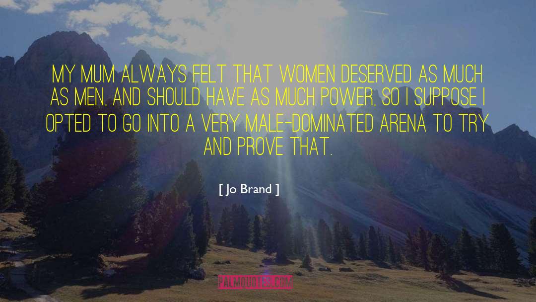 Male Dominated quotes by Jo Brand