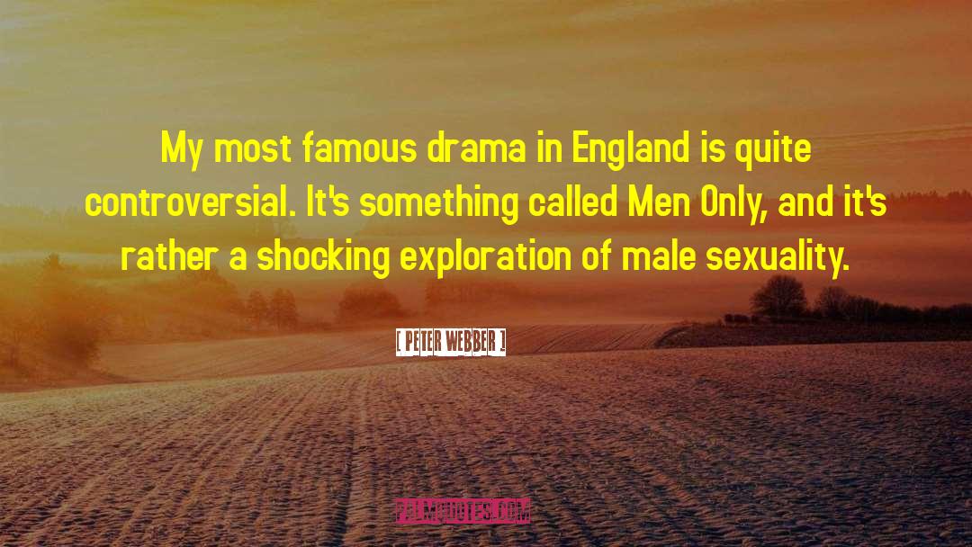 Male Famous quotes by Peter Webber