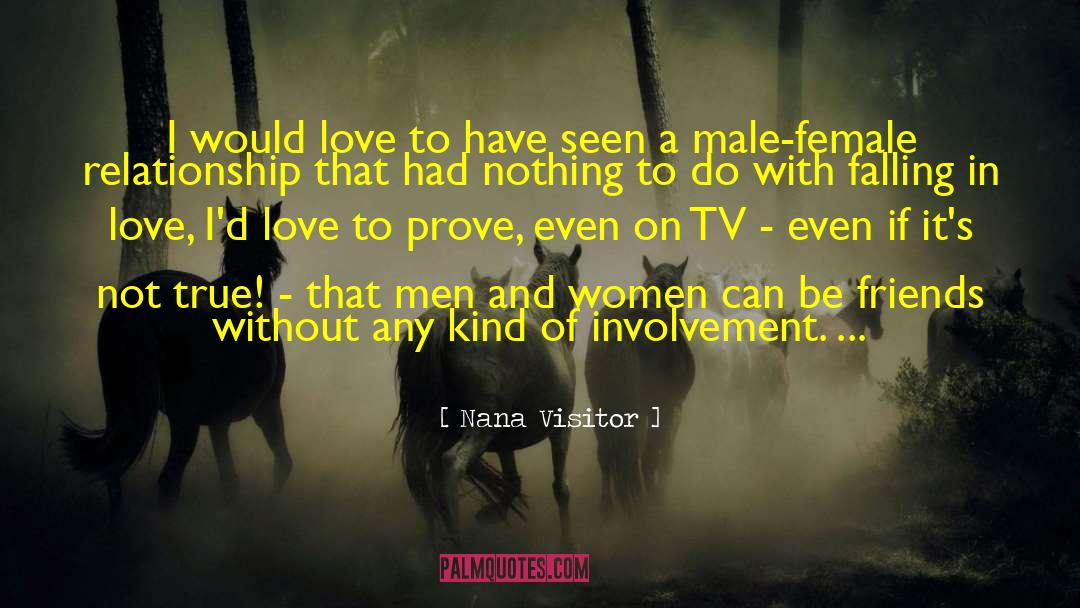 Male Female quotes by Nana Visitor