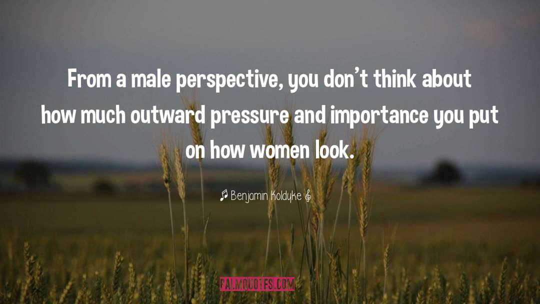 Male Perspective quotes by Benjamin Koldyke