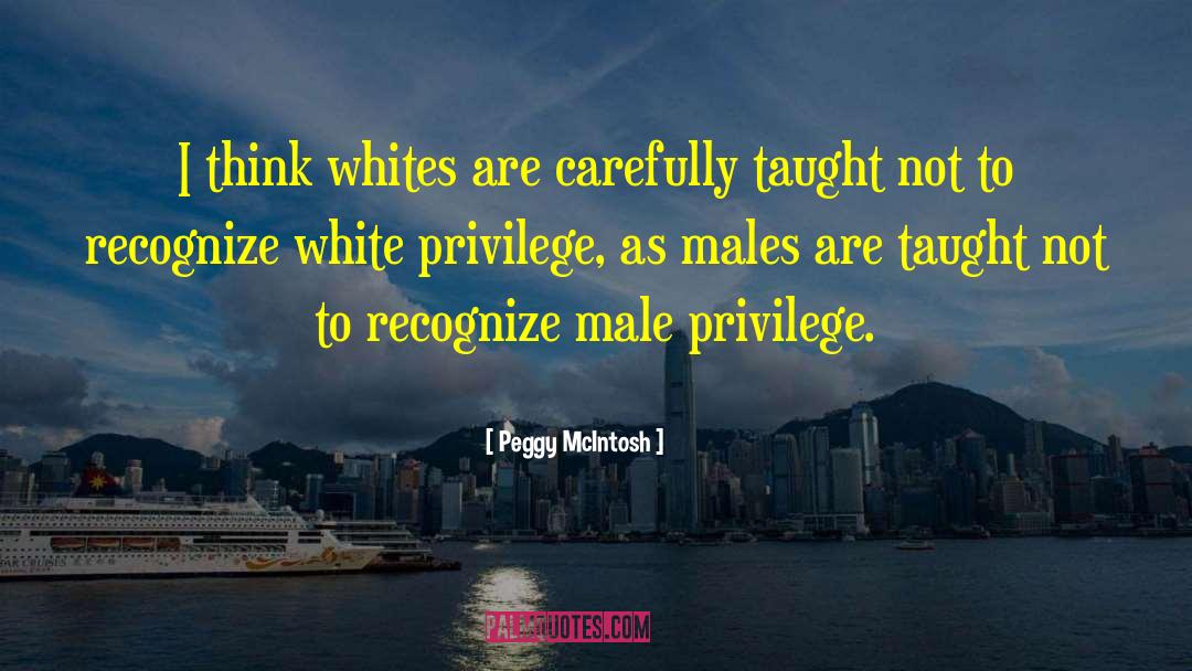 Male Privilege quotes by Peggy McIntosh