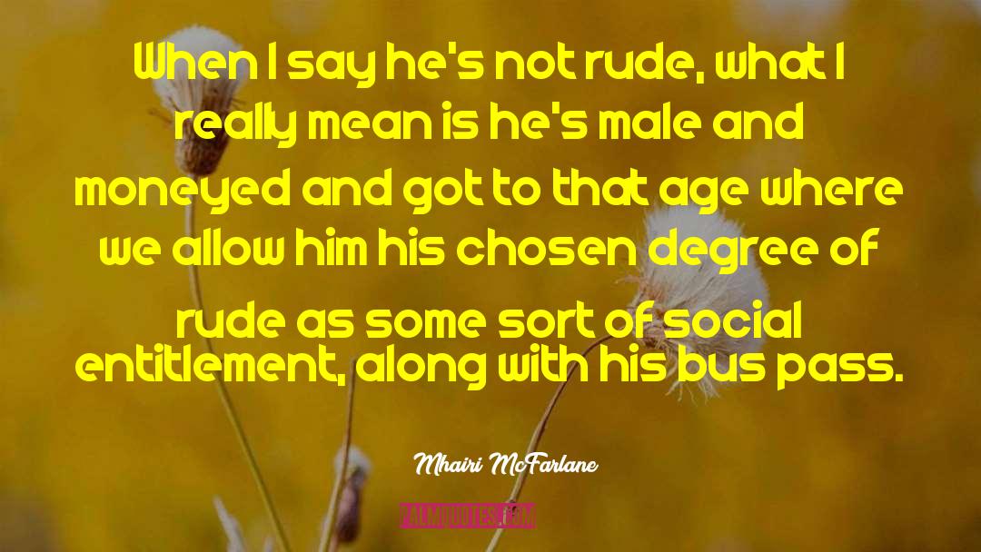 Male Privilege quotes by Mhairi McFarlane