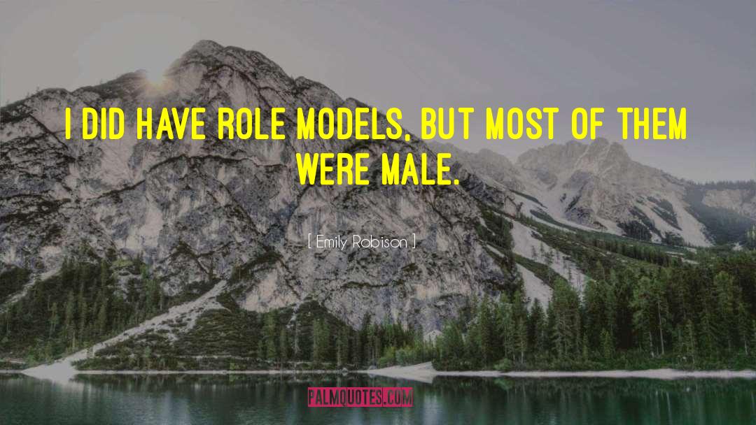 Male Role Models quotes by Emily Robison