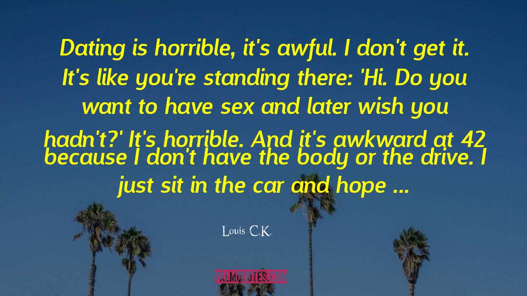 Male Sex Drive quotes by Louis C.K.