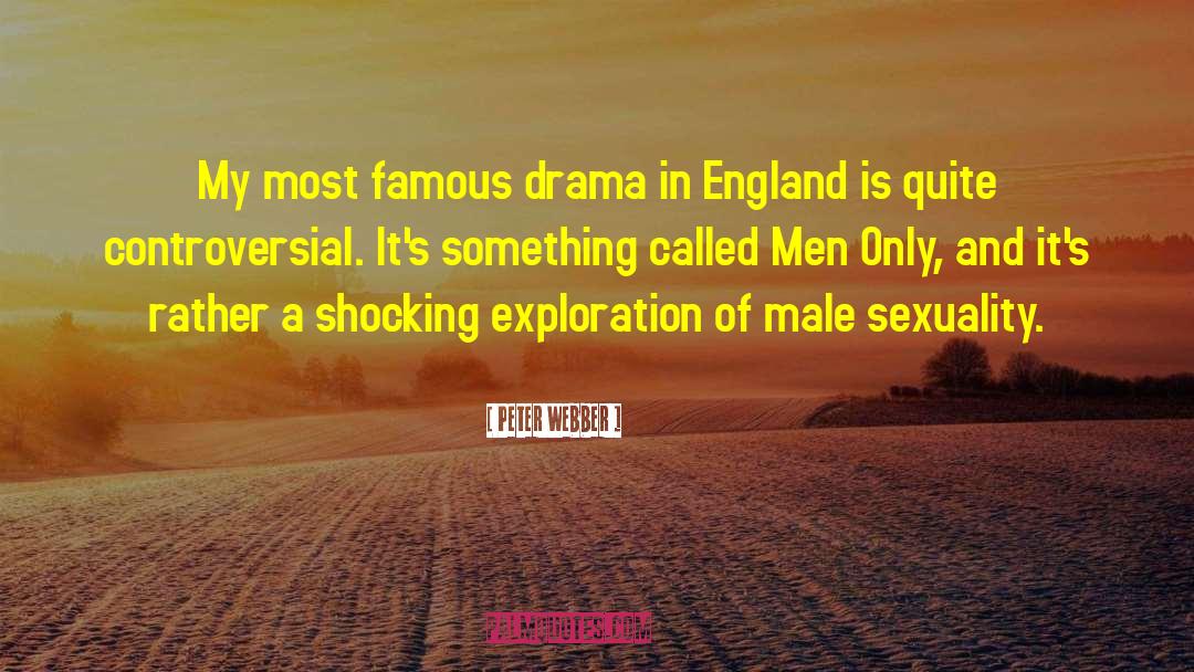 Male Sexuality quotes by Peter Webber