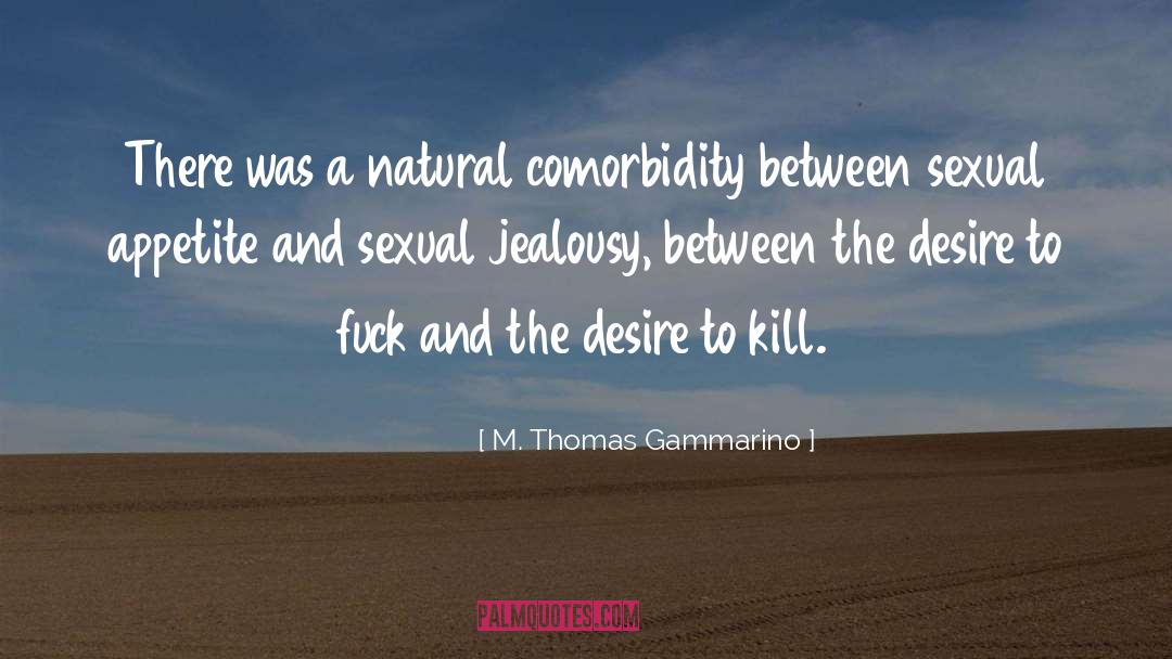 Male Sexuality quotes by M. Thomas Gammarino