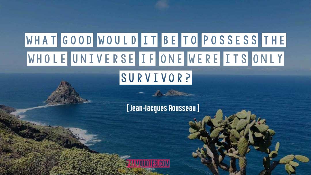 Male Survivor quotes by Jean-Jacques Rousseau