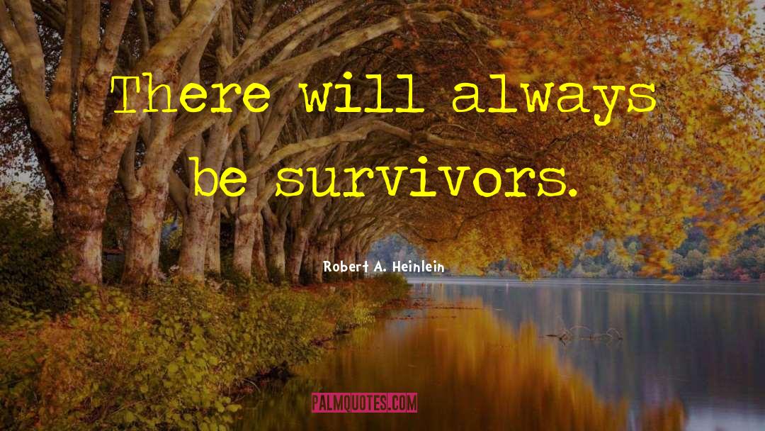 Male Survivor quotes by Robert A. Heinlein