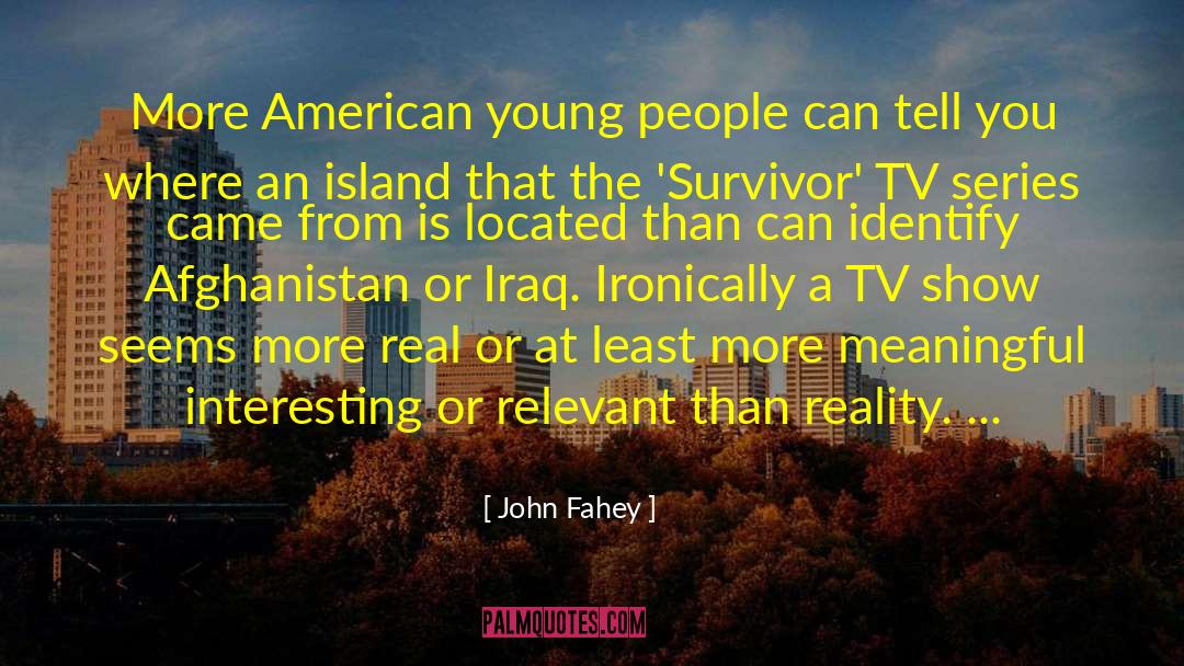 Male Survivor quotes by John Fahey